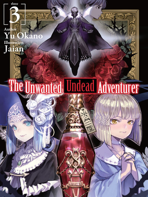 Title details for The Unwanted Undead Adventurer, Volume 3 by Yu Okano - Available